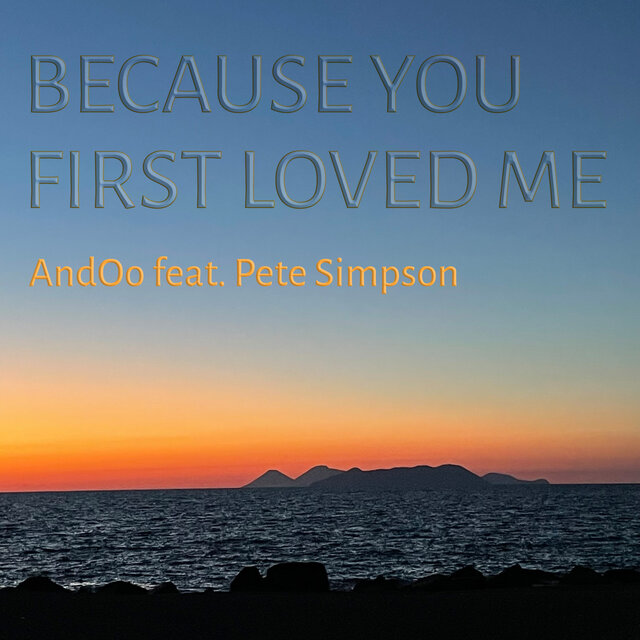 Because You First Loved Me