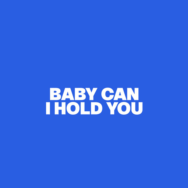 Baby Can I Hold You