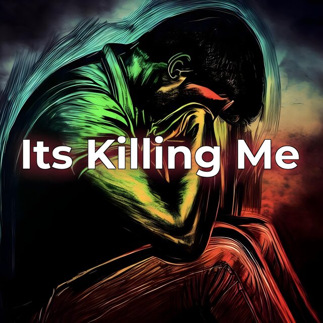 Its Killing Me