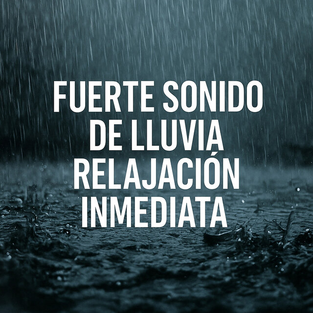 Fuerte Sonido de Lluvia, Relajación Inmediata