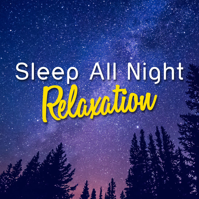 Sleep All Night Relaxation