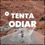 Tenta Odiar
