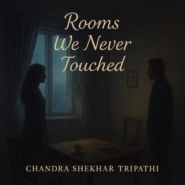 Rooms We Never Touched
