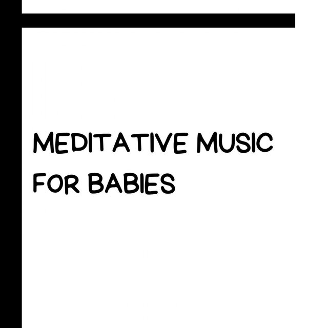 Meditative Music For Babies