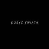 dosyć świata