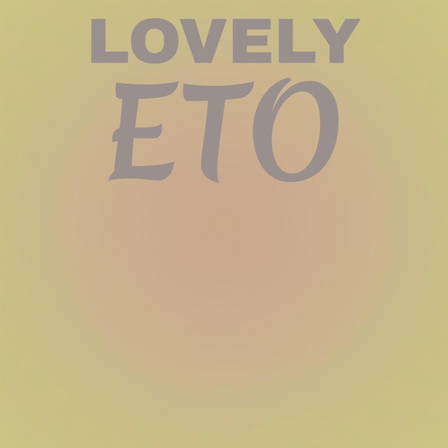 Lovely Eto