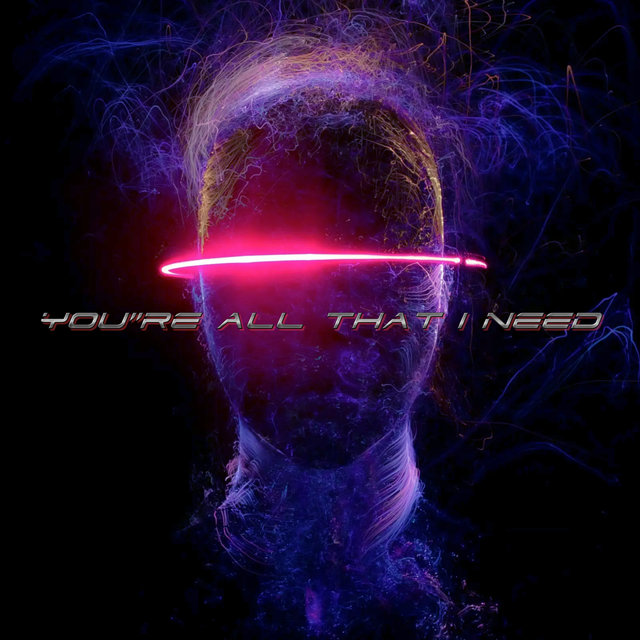 You're All That I Need