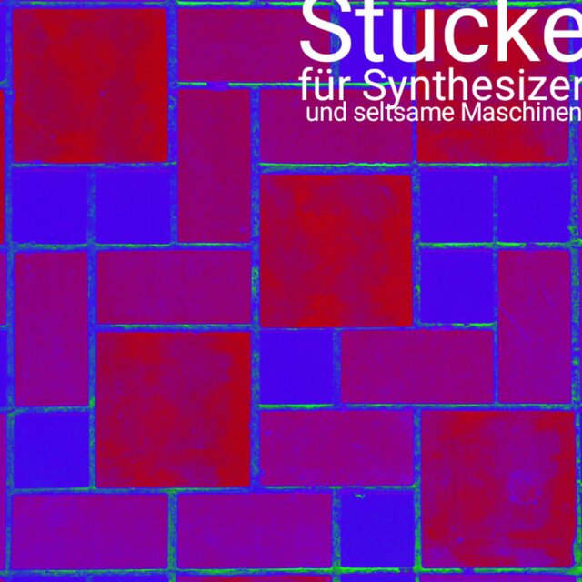 Stücke für Synthesizer und seltsame Maschinen