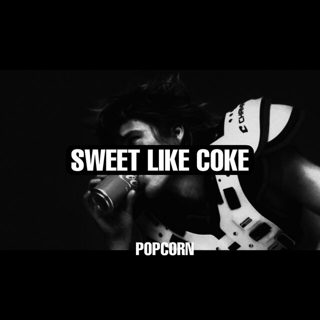SWEET LIKE COKE
