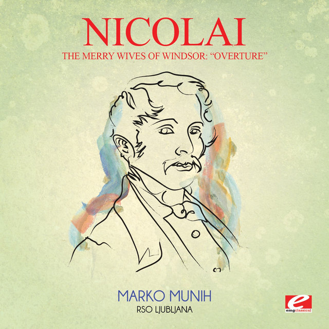 Nicolai: The Merry Wives of Windsor: "Overture" (Digitally Remastered)