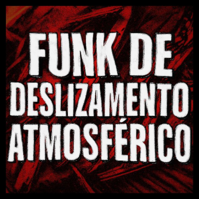 FUNK DE DESLIZAMENTO ATMOSFÉRICO