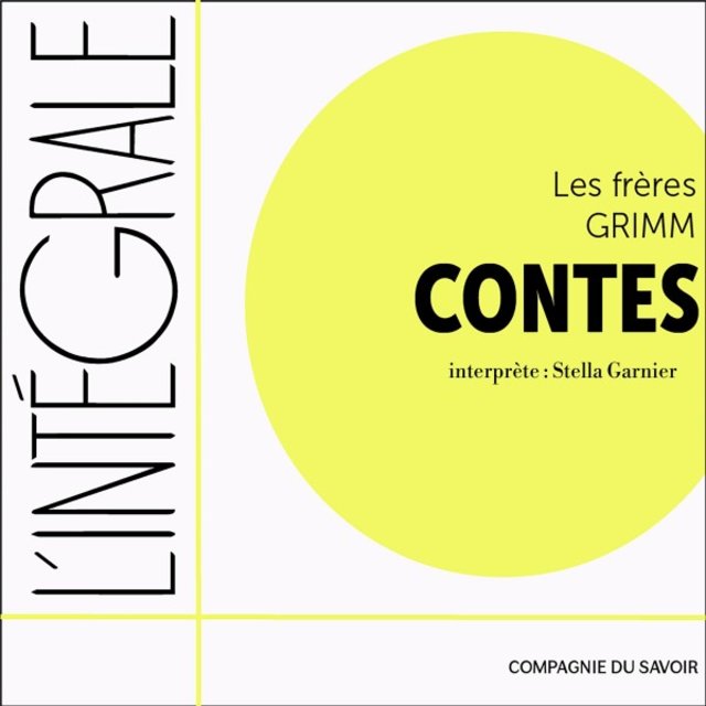 Frères Grimm, l'intégrale des contes (Collection l'intégrale de...)