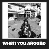 When You Around