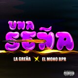 Una Seña (feat. El Mono Bpr & La greña)