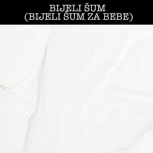 Bijeli Šum (Bijeli Šum Za Bebe)