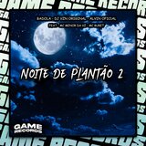 Noite De Plantão 2