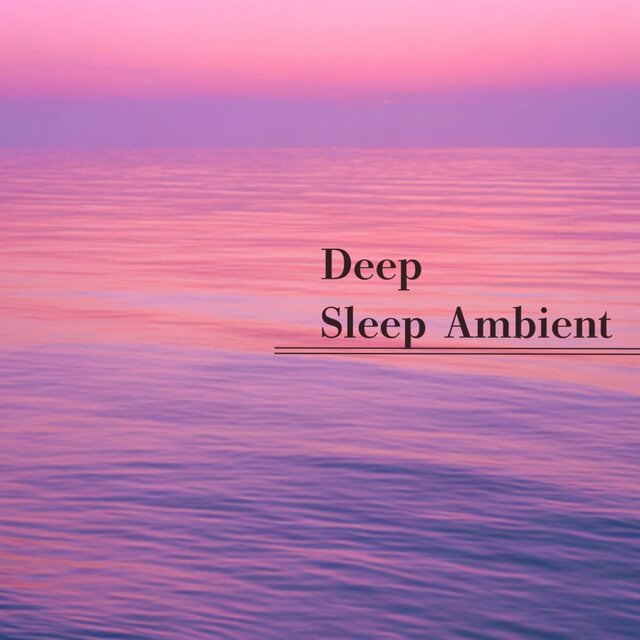 Deep Sleep Ambient