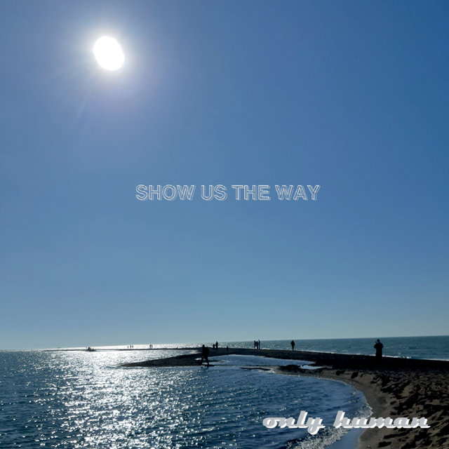 Show Us the Way