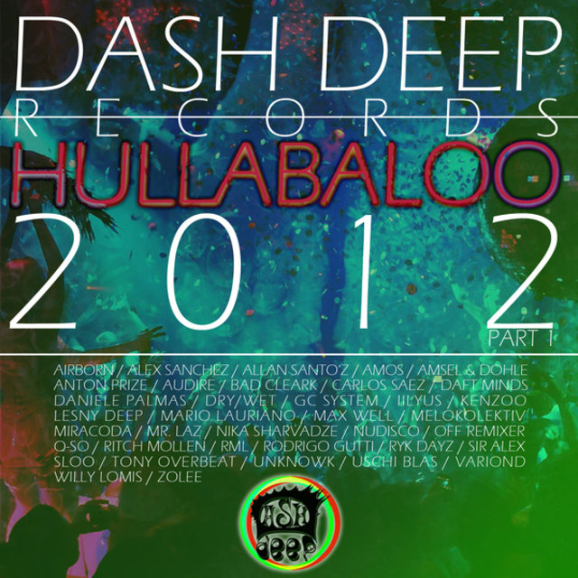 Dash Deep Records 2012 Hullabaloo, Pt. 1