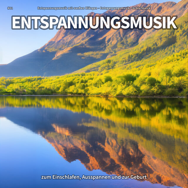#01 Entspannungsmusik zum Einschlafen, Ausspannen und zur Geburt