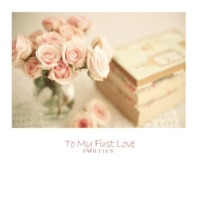 To My First Love