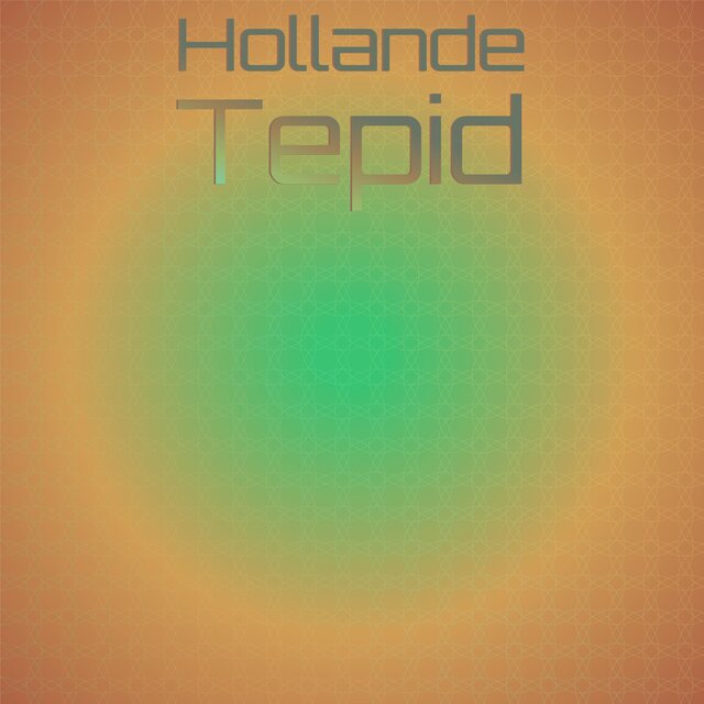 Hollande Tepid