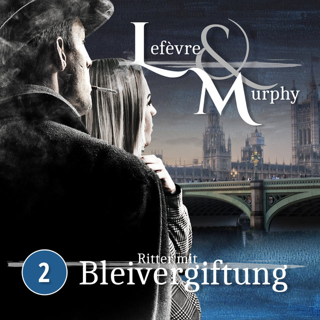 Lefèvre & Murphy Folge 02 - Ritter mit Bleivergiftung