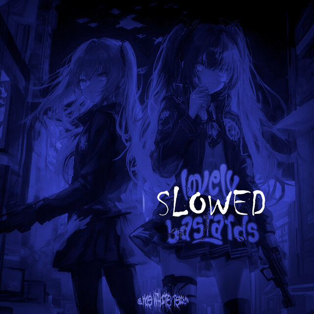 Lovely Bastards (Slowed)