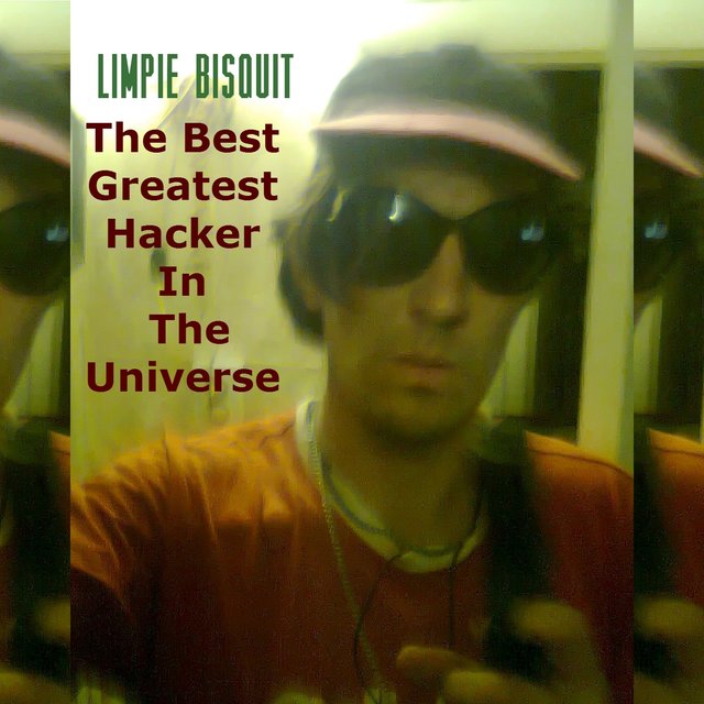 The Best Greatest Hacker In The Universe