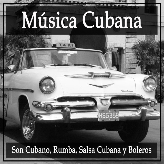 Música Cubana: Clásicos del Son Cubano, Rumba, Salsa Cubana y Boleros