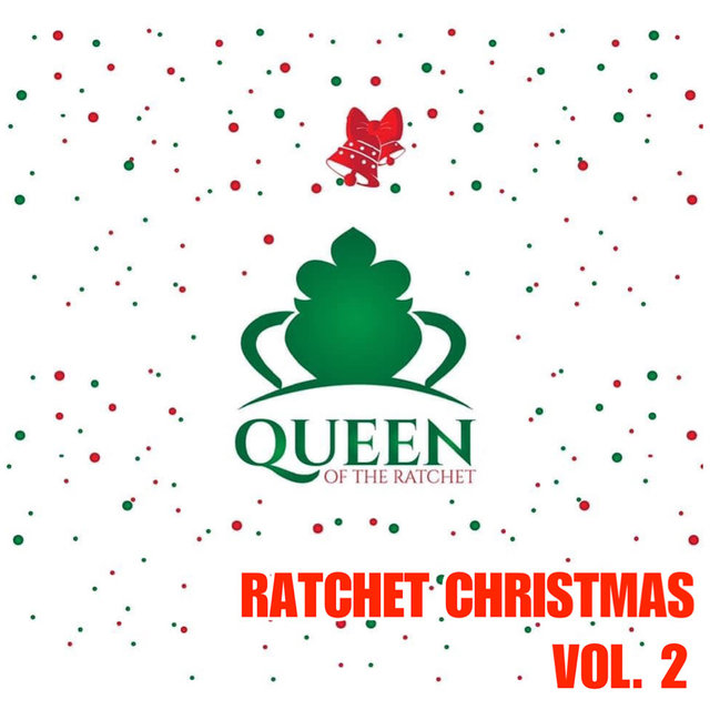 Queen of the Ratchet, Ratchet Christmas Vol. 2