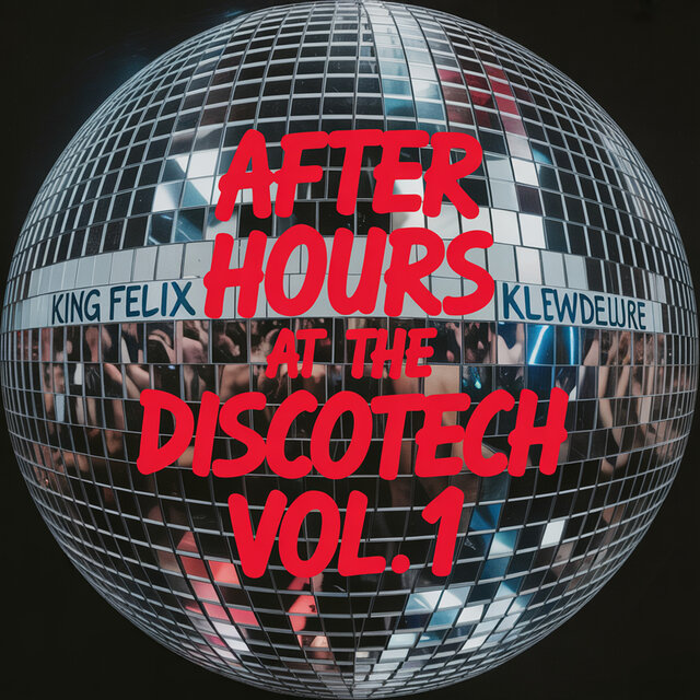 After Hours at the Discotech Vol. 1
