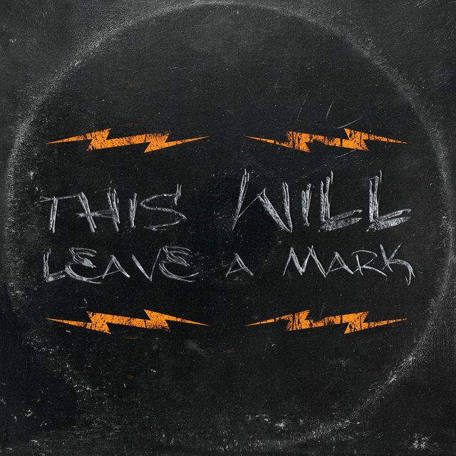 THIS WILL LEAVE A MARK