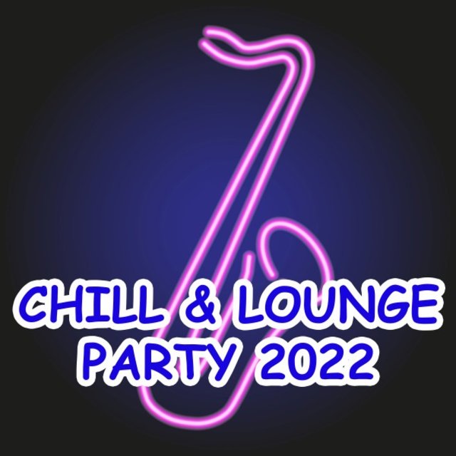 Chill & Lounge Party 2022