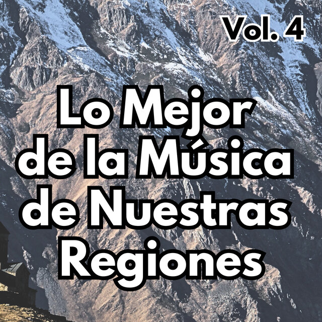 Lo Mejor de la Música de Nuestras Regiones, Vol. 4