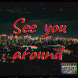 See you around