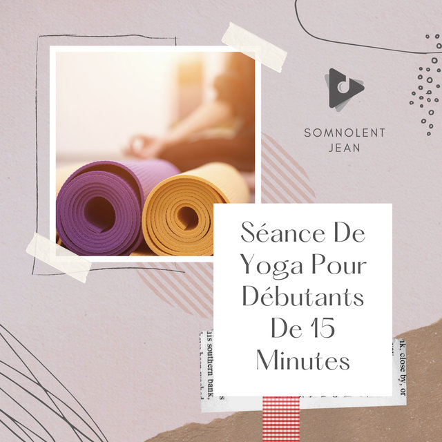 Séance De Yoga Pour Débutants De 15 Minutes