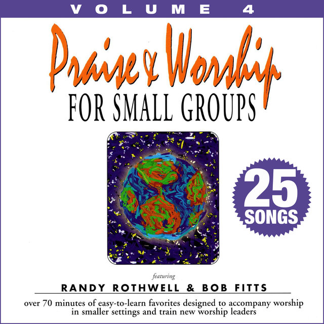 Praise & Worship for Small Groups, Vol. 4 (Whole Hearted Worship)