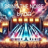 Bring the Noise