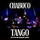 Cover art for album Chabuco Tango (En Vivo en Buenos Aires) by Chabuco