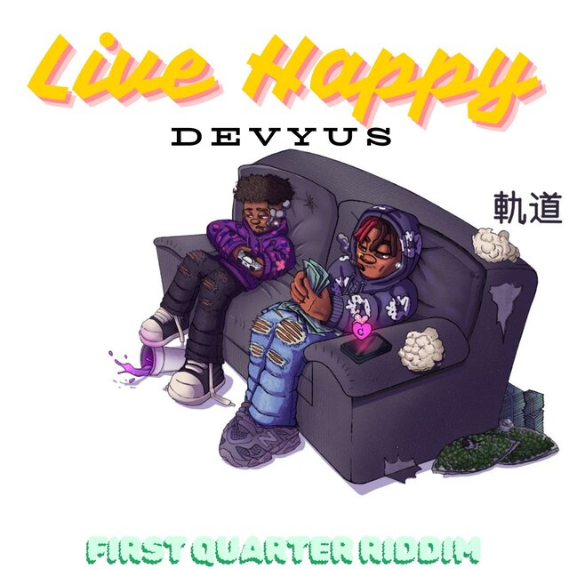 Live Happy (First Quarter Riddim)