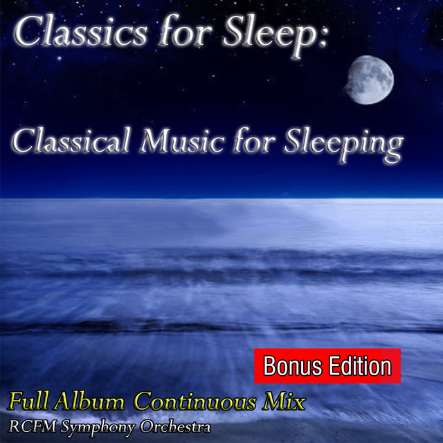 Classics for Sleep: Classical Music for Sleeping