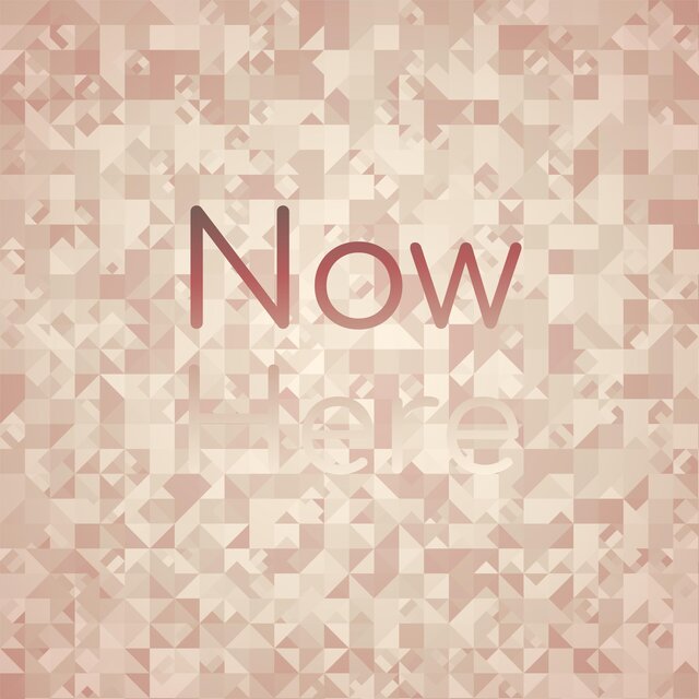 Now Here