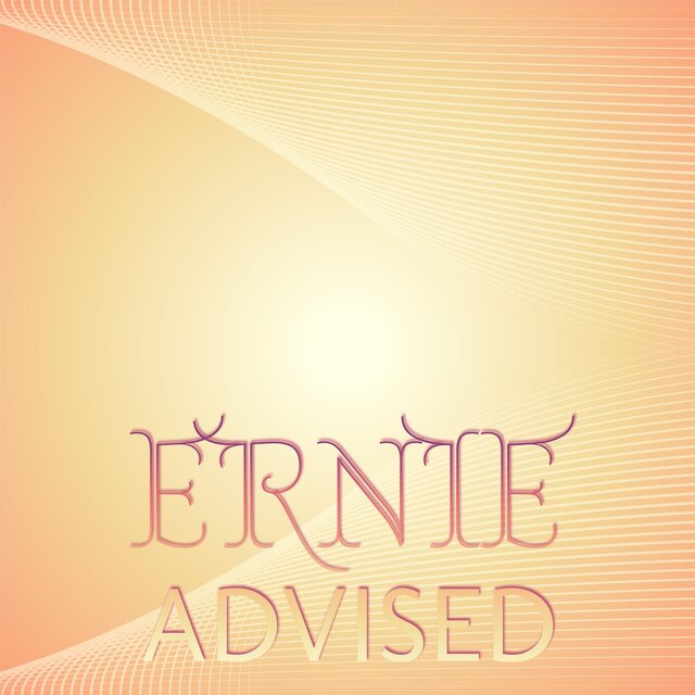 Ernie Advised