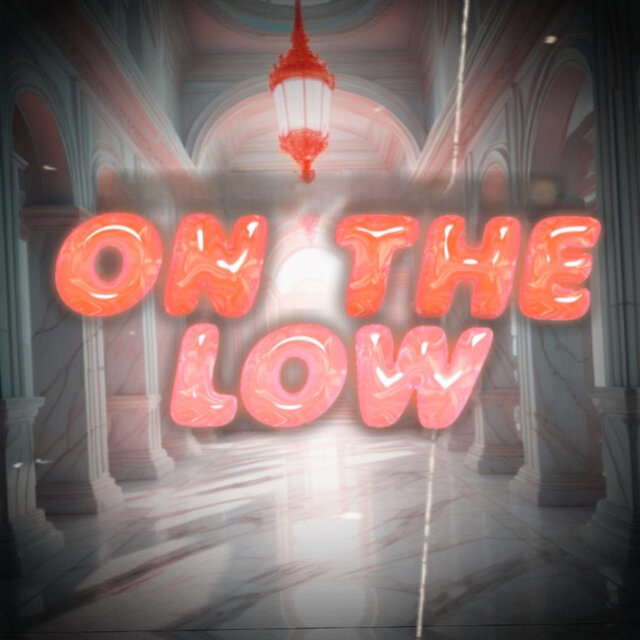 ON THE LOW