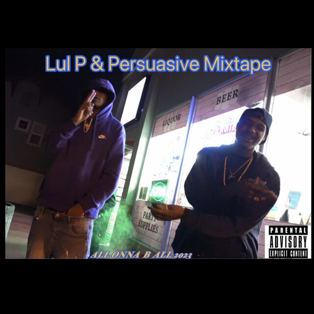 Lul P & Persuasive Mixtape