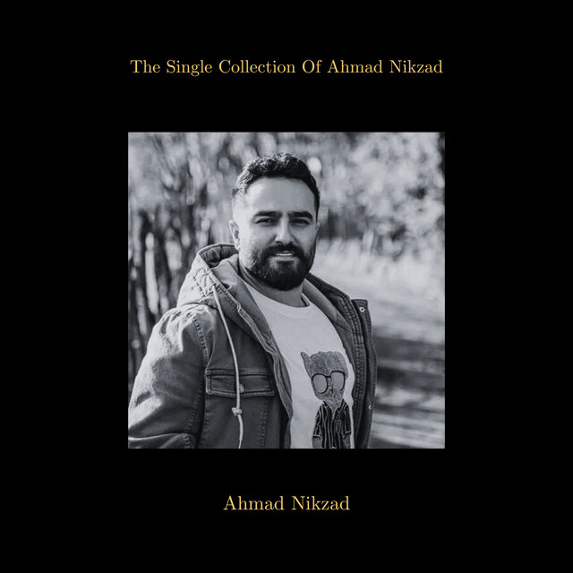 The Single Collection Of Ahmad Nikzad