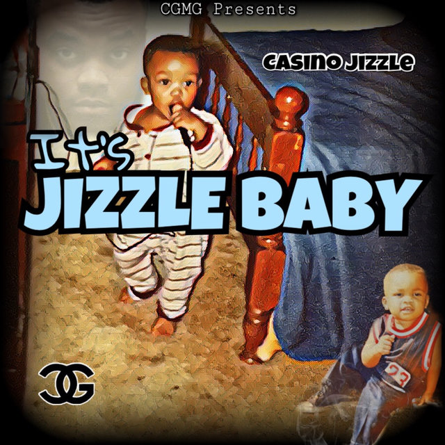 It's Jizzle Baby