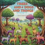TREES & DOGS & THINGS