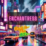 Enchantress (Back to the 80's)